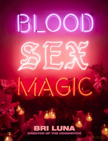Blood Sex Magic Everyday Magic For The M - Bri Luna [KSIĄŻKA]