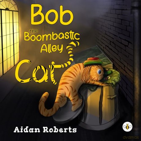 Bob The Boombastic Alley Cat - Aidan Roberts [KSIĄŻKA]