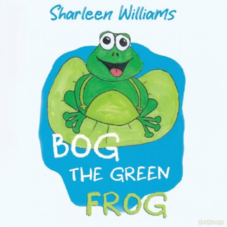 Bog The Green Frog - Sharleen Williams [KSIĄŻKA]