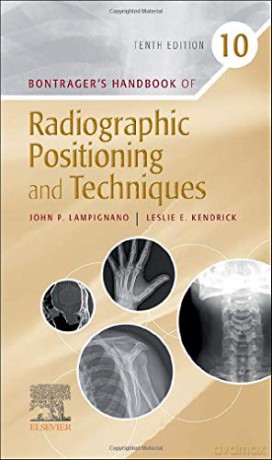 Bontragers Handbook Of Radiographic Posi - John Lampignano [KSIĄŻKA]