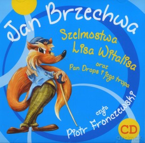 Szelmostwa Lisa Witalisa oraz Pan Drops i jego trupa. Książka audio CD - Jan Brzechwa [KSIĄŻKA]