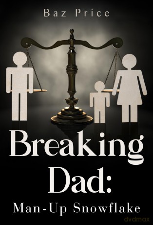 Breaking Dad: Man-Up Snowflake - Baz Price [KSIĄŻKA]