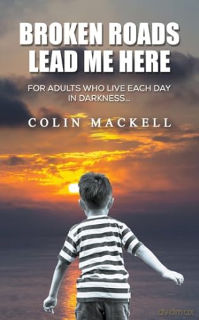 Broken Roads Lead Me Here - Colin Mackell [KSIĄŻKA]