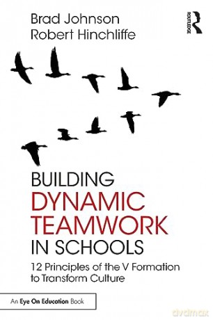 Building Dynamic Teamwork In Schools - Brad Johnson [KSIĄŻKA]