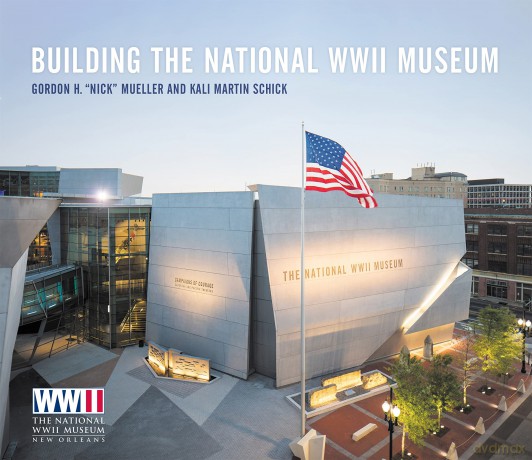 Building The National Wwii Museum [KSIĄŻKA]