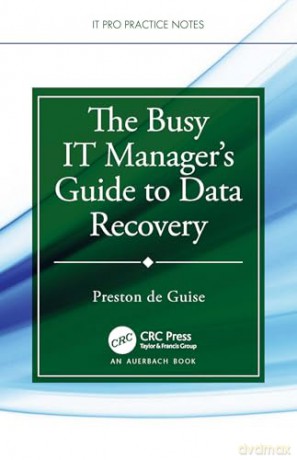 Busy It Managers Guide To Data Recovery - Preston De Guise [KSIĄŻKA]