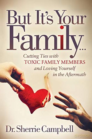 But It's Your Family: Cutting Ties With - Sherrie Campbell [KSIĄŻKA]