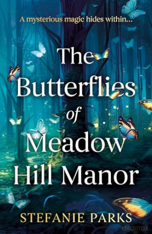 Butterflies Of Meadow Hill Manor, The - Stefanie Parks [KSIĄŻKA]