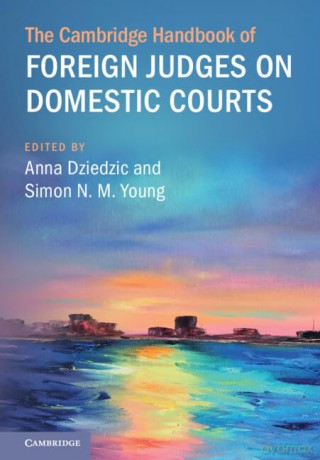 Cambridge Handbook Of Foreign Judges On - Anna Dziedzic [KSIĄŻKA]