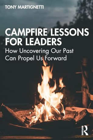 Campfire Lessons For Leaders - Tony Martignetti [KSIĄŻKA]