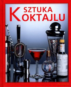 Sztuka koktajlu - Alexander Miksovic [KSIĄŻKA]