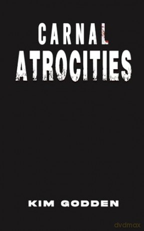 Carnal Atrocities - Kim Godden [KSIĄŻKA]