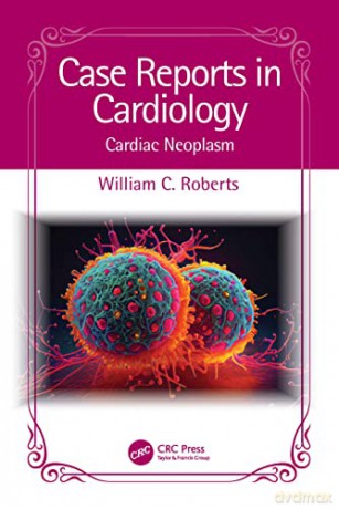 Case Reports In Cardiology - William C. Roberts [KSIĄŻKA]