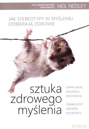 Sztuka zdrowego myślenia - Neil Nedley [KSIĄŻKA]