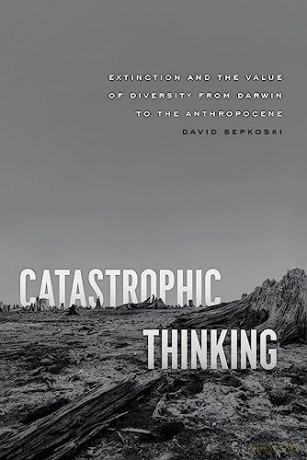 Catastrophic Thinking - David Sepkoski [KSIĄŻKA]