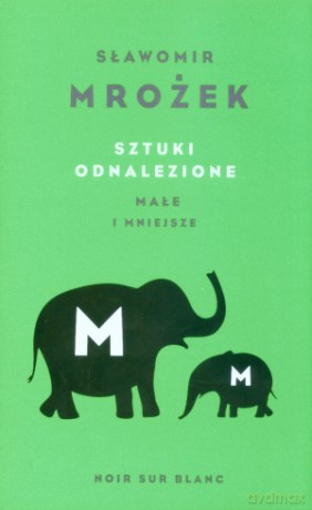 Sztuki odnalezione. Małe i mniejsze - Sławomir Mrożek [KSIĄŻKA]