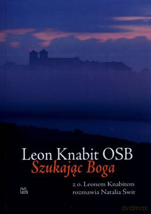 Szukając Boga - Leon Knabit OSB, Natalia Świt [KSIĄŻKA]
