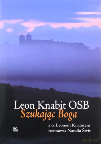 Szukając Boga - Leon Knabit OSB, Natalia Świt [KSIĄŻKA]