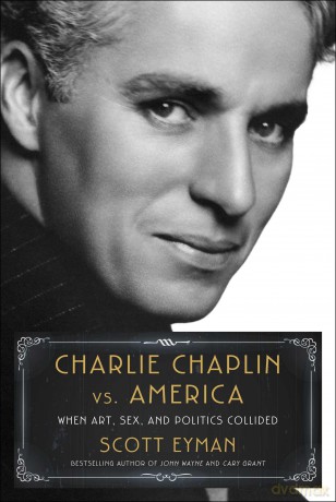 Charlie Chaplin Vs America - Scott Eyman [KSIĄŻKA]