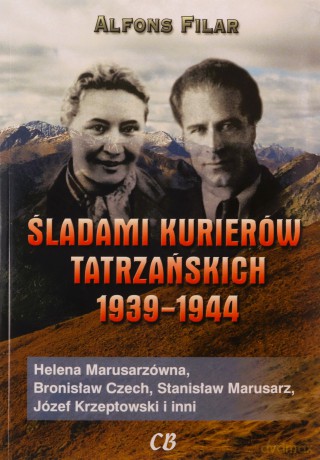 Śladami kurierów tatrzańskich 1939-1944 - Alfons Filar [KSIĄŻKA]