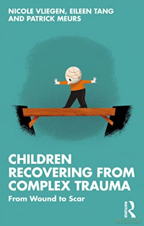 Children Recovering From Complex Trauma - Nicole Vliegen [KSIĄŻKA]