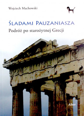 Śladami Pauzaniasza. Podróż po starożytnej Grecji - Dawid Hybsz [KSIĄŻKA]