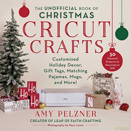 Christmas Cricut Crafts - Amy Pelzner [KSIĄŻKA]
