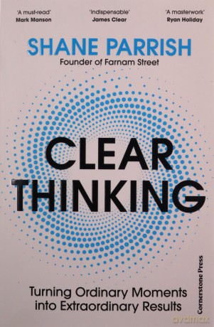 Clear Thinking - Shane Parrish [KSIĄŻKA]