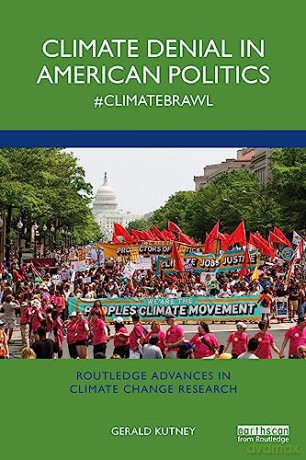 Climate Denial In American Politics - Gerald Kutney [KSIĄŻKA]
