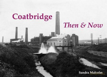Coatbridge Then Now - Sandra Malcolm [KSIĄŻKA]