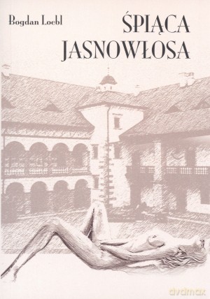 Śpiąca Jasnowłosa - Bogdan Loebl [KSIĄŻKA]
