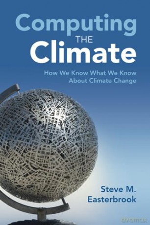 Computing The Climate - Steve M Easterbrook [KSIĄŻKA]