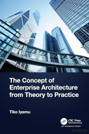 Concept Of Enterprise Architecture From - Tiko Iyamu [KSIĄŻKA]