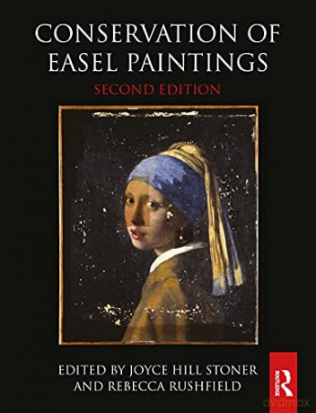 Conservation Of Easel Paintings - Joyce Hill Stoner [KSIĄŻKA]