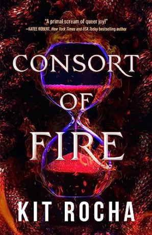 Consort Of Fire - Kit Rocha [KSIĄŻKA]
