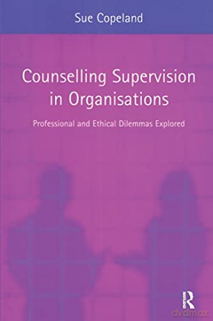 Counselling Supervision In Organisations - Sue Copeland [KSIĄŻKA]