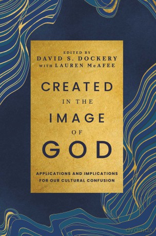 Created In The Image Of God - Dr. David Dockery [KSIĄŻKA]