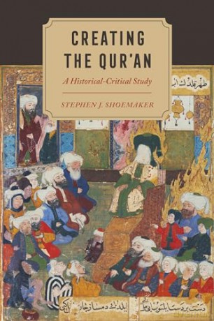 Creating The Qur'an - Stephen Shoemaker [KSIĄŻKA]