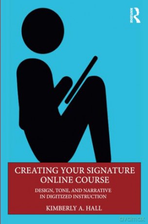 Creating Your Signature Online Course - Kimberly A. Hall [KSIĄŻKA]