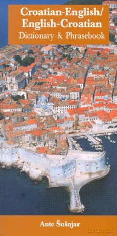 Croatian-English-English-Croatian Dictio - Ante Antuno Susnjar [KSIĄŻKA]