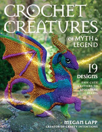 Crochet Creatures Of Myth And Legend [KSIĄŻKA]