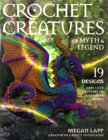Crochet Creatures Of Myth And Legend [KSIĄŻKA]