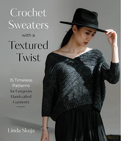 Crochet Sweaters With A Textured Twist - Linda Skuja [KSIĄŻKA]