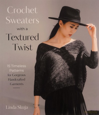Crochet Sweaters With A Textured Twist - Linda Skuja [KSIĄŻKA]