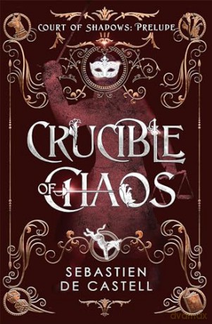 Crucible Of Chaos - Sebastie De Castell [KSIĄŻKA]