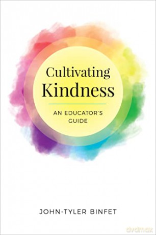 Cultivating Kindness - John-Tyler Binfet [KSIĄŻKA]