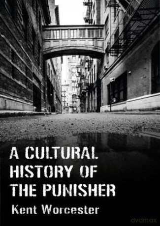 Cultural History Of The Punisher - Kent Worcester [KOMIKS]