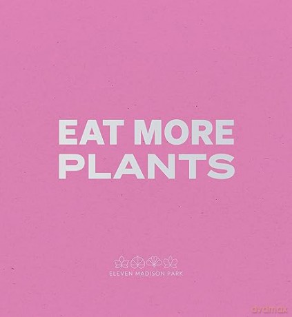 Daniel Humm Eat More Plants. A Chef S - Daniel Humm [KSIĄŻKA]
