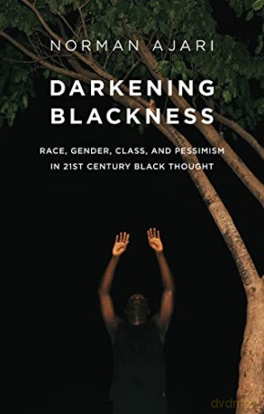 Darkening Blackness - Norman Ajari [KSIĄŻKA]