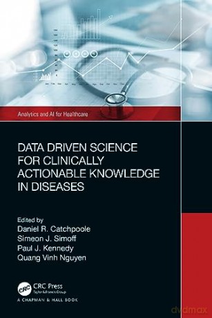 Data Driven Science For Clinically Actio - Daniel Catchpoole [KSIĄŻKA]